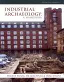 Archeologia industriale: Un manuale - Industrial Archaeology: A Handbook