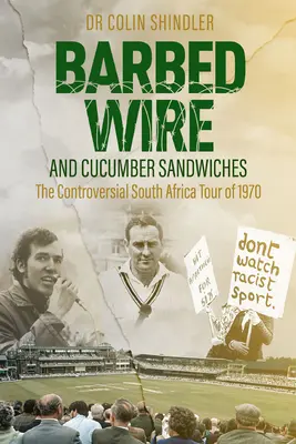 Filo spinato e panini al cetriolo: Il controverso tour sudafricano del 1970 - Barbed Wire and Cucumber Sandwiches: The Controversial South African Tour of 1970