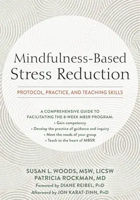 Riduzione dello stress basata sulla consapevolezza: Protocollo, pratica e abilità di insegnamento - Mindfulness-Based Stress Reduction: Protocol, Practice, and Teaching Skills
