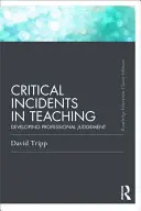 Incidenti critici nell'insegnamento (edizione classica): Sviluppare il giudizio professionale - Critical Incidents in Teaching (Classic Edition): Developing Professional Judgement
