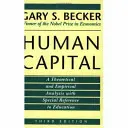 Il capitale umano: Un'analisi teorica ed empirica, con particolare riferimento all'istruzione, 3a edizione - Human Capital: A Theoretical and Empirical Analysis, with Special Reference to Education, 3rd Edition