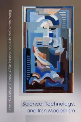 Scienza, tecnologia e modernismo irlandese - Science, Technology, and Irish Modernism