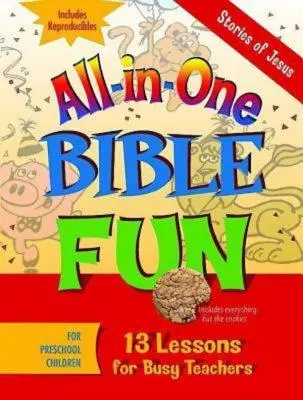 Divertimento biblico all-in-one per bambini in età prescolare: Storie di Gesù: 13 lezioni per insegnanti impegnati - All-In-One Bible Fun for Preschool Children: Stories of Jesus: 13 Lessons for Busy Teachers