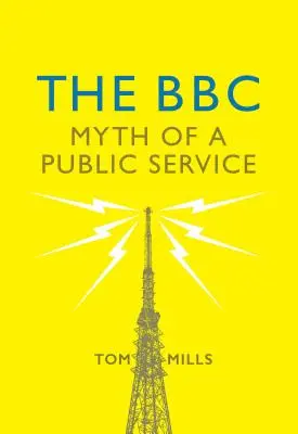 La BBC: Il mito del servizio pubblico - The BBC: Myth of a Public Service