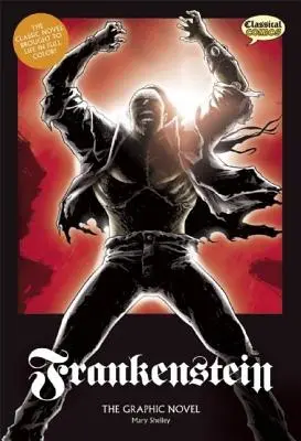 Frankenstein il romanzo grafico: Testo originale - Frankenstein the Graphic Novel: Original Text