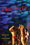 Ambientes: Nuova scrittura queer latina - Ambientes: New Queer Latino Writing