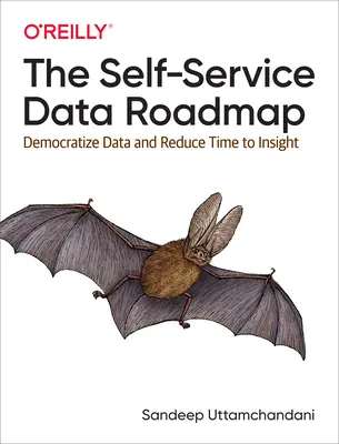 La roadmap dei dati self-service: Democratizzare i dati e ridurre i tempi di comprensione - The Self-Service Data Roadmap: Democratize Data and Reduce Time to Insight