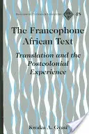 Testo africano francofono - Traduzione ed esperienza postcoloniale - Francophone African Text - Translation and the Postcolonial Experience