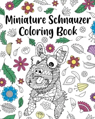 Libro da colorare sullo Schnauzer in miniatura - Miniature Schnauzer Coloring Book