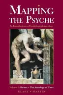Mappare la psiche 3: Kairos - L'astrologia del tempo - Mapping the Psyche 3: Kairos - the Astrology of Time