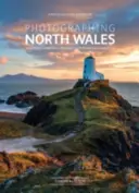 Fotografare il Galles del Nord - I luoghi più belli da visitare - Photographing North Wales - The Most Beautiful Places to Visit