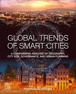 Tendenze globali delle città intelligenti: Un'analisi comparativa di geografia, dimensioni della città, governance e pianificazione urbana - Global Trends of Smart Cities: A Comparative Analysis of Geography, City Size, Governance, and Urban Planning
