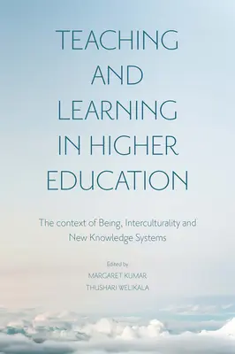 Insegnamento e apprendimento nell'istruzione superiore: Il contesto dell'essere, l'interculturalità e i nuovi sistemi di conoscenza - Teaching and Learning in Higher Education: The Context of Being, Interculturality and New Knowledge Systems