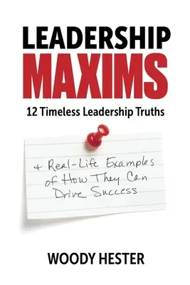 Massime di leadership: 12 verità senza tempo sulla leadership ed esempi reali di come possono guidare il successo - Leadership Maxims: 12 Timeless Leadership Truths and Real-Life Examples of How They Can Drive Success