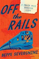 Fuori dai binari: Un viaggio in treno attraverso la vita - Off the Rails: A Train Trip Through Life
