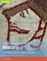 Edexcel GCSE (9-1) History Foundation Inghilterra anglosassone e normanna, c1060-88 Libro dello studente - Edexcel GCSE (9-1) History Foundation Anglo-Saxon and Norman England, c1060-88 Student book
