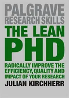 Il dottorato di ricerca Lean: Migliorare radicalmente l'efficienza, la qualità e l'impatto della ricerca - The Lean PhD: Radically Improve the Efficiency, Quality and Impact of Your Research
