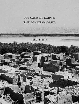 Jordi Esteva: Le oasi egiziane - Jordi Esteva: The Egyptian Oases