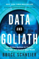 Dati e Golia: Le battaglie nascoste per raccogliere i vostri dati e controllare il vostro mondo - Data and Goliath: The Hidden Battles to Collect Your Data and Control Your World