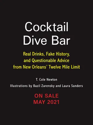 Cocktail Dive Bar: Bevande vere, storia falsa e consigli discutibili dal Twelve Mile Limit di New Orleans - Cocktail Dive Bar: Real Drinks, Fake History, and Questionable Advice from New Orleans's Twelve Mile Limit