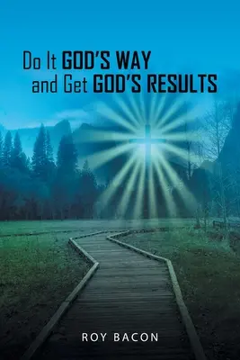 Fai a modo di Dio e ottieni i risultati di Dio - Do It God's Way and Get God's Results
