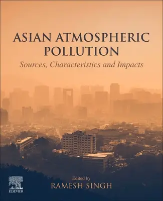 Inquinamento atmosferico in Asia: Fonti, caratteristiche e impatti - Asian Atmospheric Pollution: Sources, Characteristics and Impacts