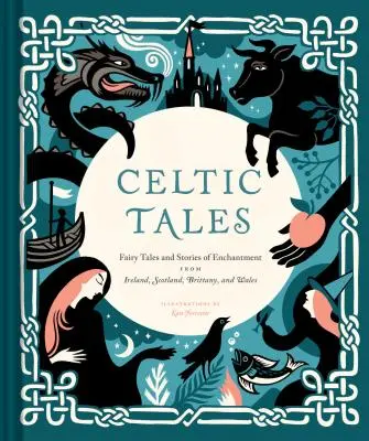 Racconti celtici: Fiabe e storie d'incanto dall'Irlanda, dalla Scozia, dalla Bretagna e dal Galles (Irish Books, Mythology Books, Adul - Celtic Tales: Fairy Tales and Stories of Enchantment from Ireland, Scotland, Brittany, and Wales (Irish Books, Mythology Books, Adul