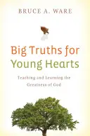 Grandi verità per cuori giovani: Insegnare e imparare la grandezza di Dio - Big Truths for Young Hearts: Teaching and Learning the Greatness of God