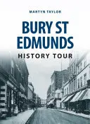 Tour della storia di Bury St Edmunds - Bury St Edmunds History Tour