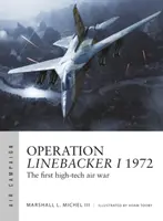 Operazione Linebacker I 1972: La prima guerra aerea ad alta tecnologia - Operation Linebacker I 1972: The First High-Tech Air War