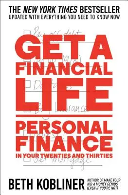 Una vita finanziaria: Finanza personale a vent'anni e a trenta - Get a Financial Life: Personal Finance in Your Twenties and Thirties