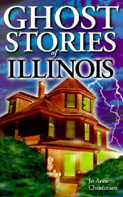 Storie di fantasmi dell'Illinois - Ghost Stories of Illinois