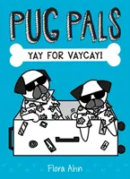 Evviva Vaycay! (Pug Pals #2), 2 - Yay for Vaycay! (Pug Pals #2), 2