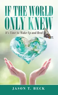 Se il mondo sapesse: è tempo di svegliarsi e guarire - If the World Only Knew: It's Time to Wake up and Heal