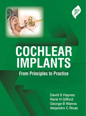 Impianti cocleari - Dai principi alla pratica - Cochlear Implants - From Principles to Practice