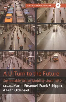 Un'inversione di marcia verso il futuro: Mobilità urbana sostenibile dal 1850 - A U-Turn to the Future: Sustainable Urban Mobility Since 1850