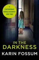 Nelle tenebre - Un romanzo dell'ispettore Sejer - In the Darkness - An Inspector Sejer Novel