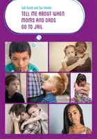 Raccontami di quando le mamme e i papà vanno in prigione - Tell Me about When Moms and Dads Go to Jail