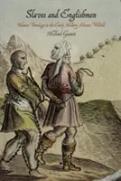 Schiavi e inglesi: la schiavitù umana nel primo mondo atlantico moderno - Slaves and Englishmen: Human Bondage in the Early Modern Atlantic World