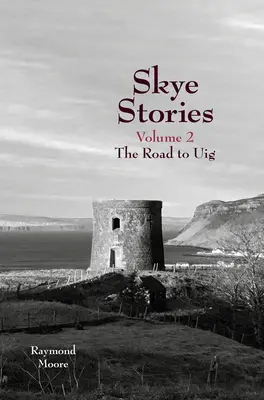 Storie di Skye: Volume 2: La strada per Uig - Skye Stories: Volume 2 the Road to Uig
