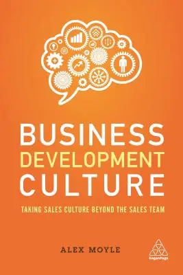Cultura dello sviluppo aziendale: Portare la cultura delle vendite oltre il team di vendita - Business Development Culture: Taking Sales Culture Beyond the Sales Team