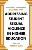 Affrontare la violenza sessuale degli studenti nell'istruzione superiore: Una guida alle buone pratiche - Addressing Student Sexual Violence in Higher Education: A Good Practice Guide