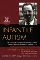 Autismo infantile: La sindrome e le sue implicazioni per la teoria neurale del comportamento di Bernard Rimland, Ph.D. - Infantile Autism: The Syndrome and Its Implications for a Neural Theory of Behavior by Bernard Rimland, Ph.D.