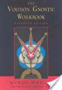 Libro di lavoro gnostico Voudon: Edizione ampliata - Voudon Gnostic Workbook: Expanded Edition
