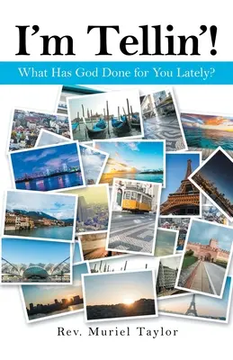 Lo dico io! Cosa ha fatto Dio per te ultimamente? - I'm Tellin'!: What Has God Done for You Lately?