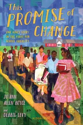 La promessa del cambiamento: La storia di una ragazza in lotta per l'uguaglianza scolastica - This Promise of Change: One Girl's Story in the Fight for School Equality