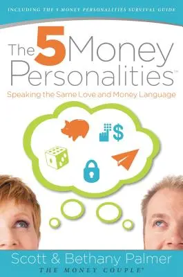 Le 5 personalità del denaro: Parlare la stessa lingua dell'amore e del denaro - The 5 Money Personalities: Speaking the Same Love and Money Language