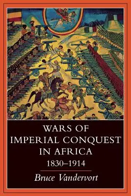 Guerre di conquista imperiale in Africa, 1830-1914 - Wars of Imperial Conquest in Africa, 1830--1914