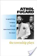 Township Plays - No-Good Friday; Nongogo; Il cappotto; Sizwe Bansi è morto; L'isola - Township Plays - No-Good Friday; Nongogo; The Coat; Sizwe Bansi is Dead; The Island