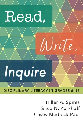 Leggere, scrivere, informarsi: Alfabetizzazione disciplinare nei gradi 6-12 - Read, Write, Inquire: Disciplinary Literacy in Grades 6-12